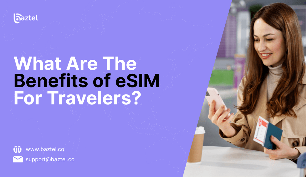 What Are The Benefits Of eSIM For Travelers?