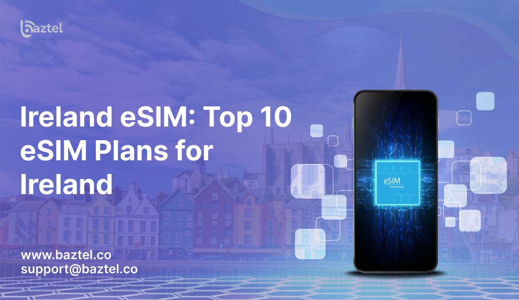 Ireland eSIM: Top 10 eSIM Plans for Ireland