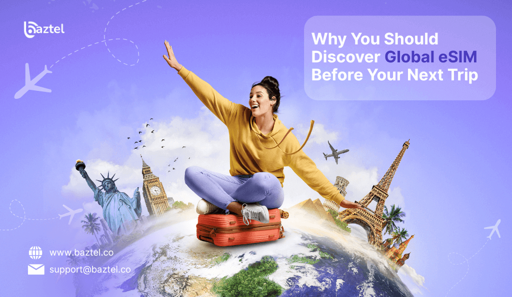 Why You Should Discover Global eSIM Before Your Next Trip?